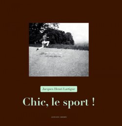 Chic, le sport ! Jacques-Henri Lartigue