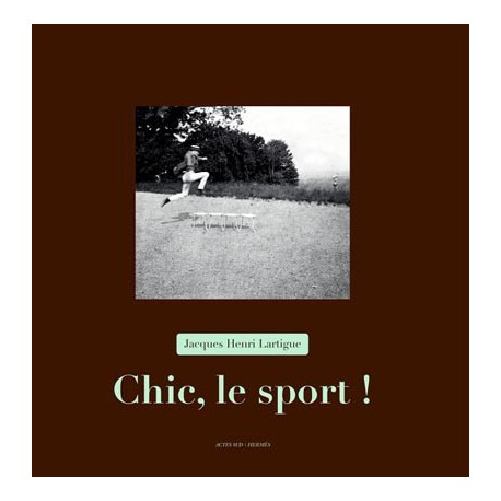 Chic, le sport ! Jacques-Henri Lartigue