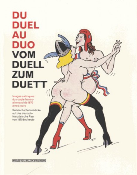 Catalogue d'exposition Du Duel au duo, images satiriques du couple franco-allemand de 1870 à nos jours