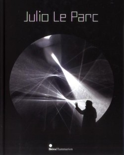 Catalogue d'exposition Julio Le Parc - Palais de Tokyo, Paris