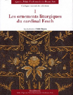 Les ornements liturgiques du cardinal Fesch