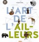 L'Art de l'Ailleurs - Livre d'art pour adolescents