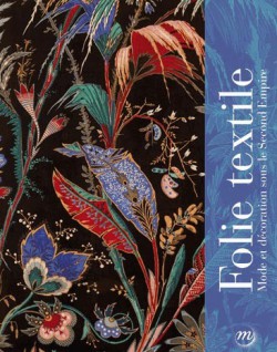 Catalogue d'exposition Folie textile, mode et décoration sous le Second Empire