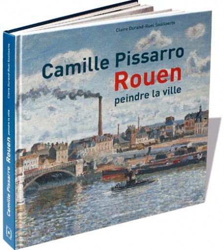 Camille Pissarro, Rouen - Peindre la ville