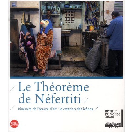 Catalogue d'exposition Le théorème de Nefertiti - Institut du Monde Arabe