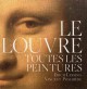 Le Louvre. Toutes les peintures (avec 1 DVD)