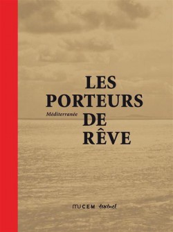 Méditerranée, les porteurs de rêves - MuCEM