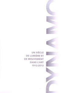 Catalogue d'exposition Dynamo, un siècle de lumière et de mouvement dans l'art - Grand Palais, Paris
