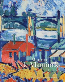Catalogue d'exposition Maurice de Vlaminck, les années décisives (1900-1914)