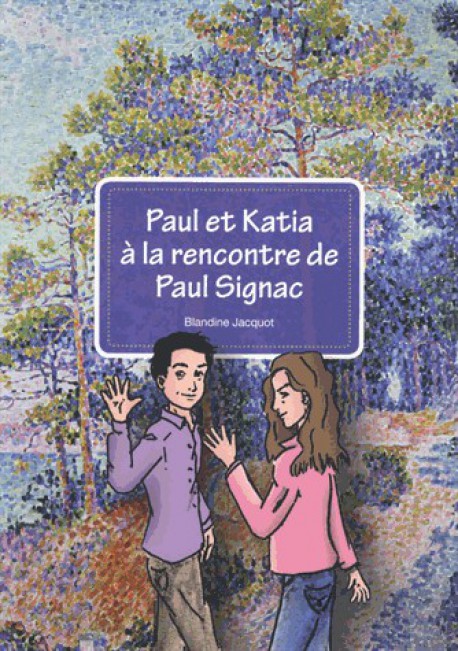 Art pour enfant - Paul et Katia à la rencontre de Paul Signac