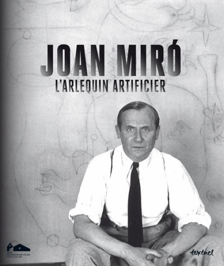 Catalogue d'exposition Joan Miro. L'arlequin artificier