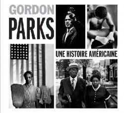 Gordon Parks. Une histoire américaine