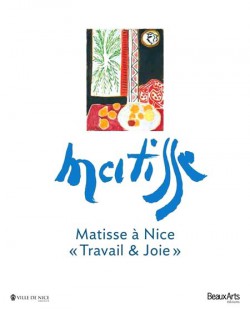 Catalogue d'exposition Matisse à Nice. Travail & joie
