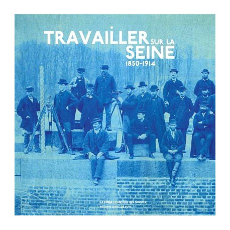 Travailler sur la Seine (1850-1914) 