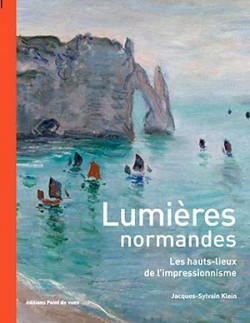 Lumières normandes, les hauts lieux de l'impressionnisme