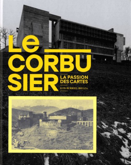 Catalogue d'exposition Le Corbusier, la passion des cartes