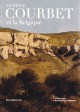 Catalogue d'exposition Gustave Courbet et la Belgique - Réalisme de l'art vivant à l'air libre
