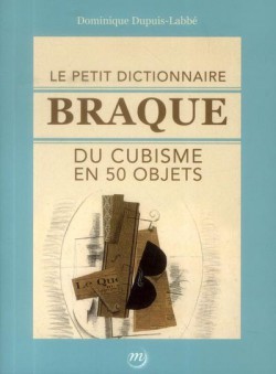 Le petit dictionnaire Braque en 50 objets