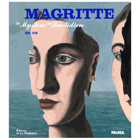 Magritte. Le mystère du quotidien 1926-1938 
