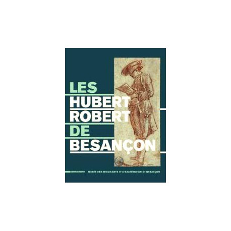 Catalogue d'exposition Les Hubert Robert de Besançon 