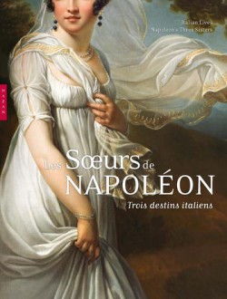 Exhibition catalogue The sisters of Napoleon (Bilingual Edition)