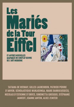 Les Mariés de la tour Eiffel, et autres nouvelles inspirées de chefs-d'oeuvre de l'art moderne