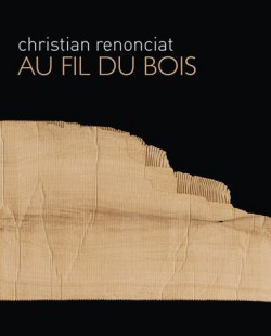 Christian Renonciat - Au fil du bois
