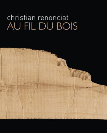 Christian Renonciat - The way of wood (Bilingual edition)