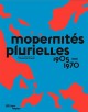 Catalogue d'exposition Modernités plurielles 1905 -1970