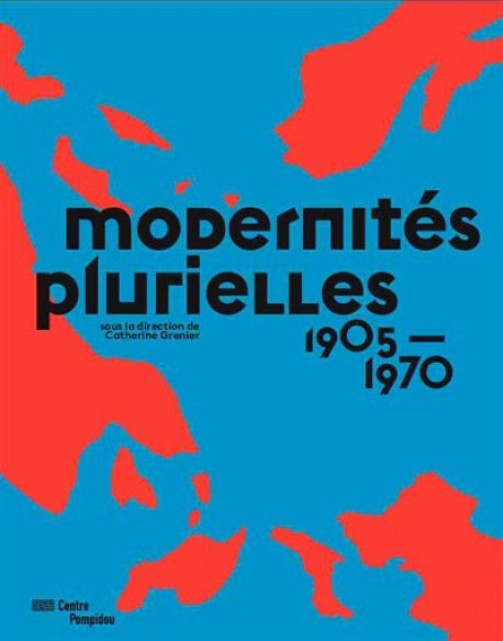 Catalogue d'exposition Modernités plurielles 1905 -1970