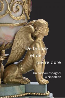 De bronze et de pierre dure, un cadeau espagnol à Napoléon