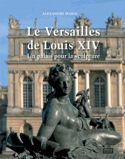 Le Versailles de Louis XIV, un Palais pour la sculpture