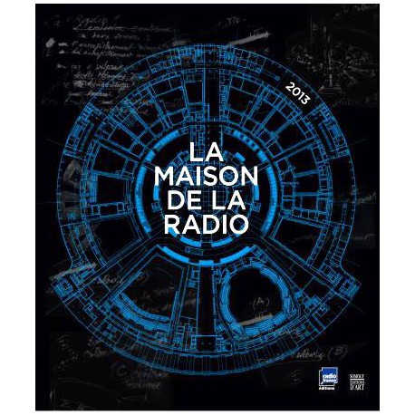 La Maison de la Radio 1963-2013