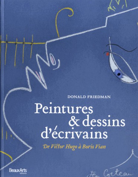 Peintures et dessins d'écrivains, de Victor Hugo à Boris Vian