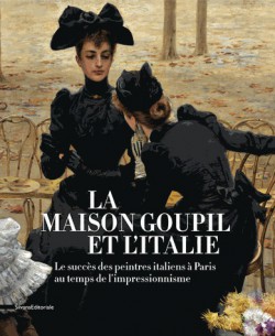 La maison Goupil et l'Italie. Le succès des peintres italiens à Paris au temps de l'impressionnisme