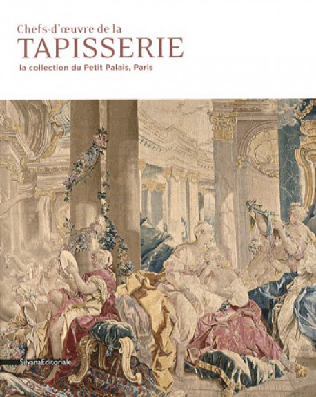 Chefs d'oeuvres de la Tapisserie - La collection du Petit Palais