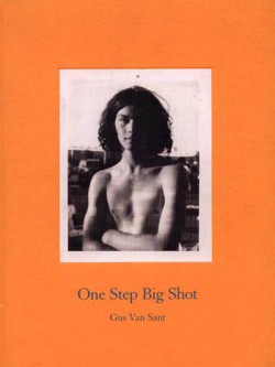 One Step Big Shot - Portraits by Gus van Sant (English Edition)