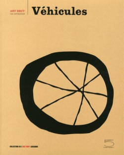 Catalogue d'exposition Véhicules, Art Brut