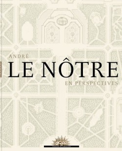 Catalogue d'exposition André le Nôtre en perspectives - Château de Versailles
