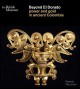 Exhibition catalogue Beyond El Dorado, Power and Gold in Ancient Colombia - British Museum