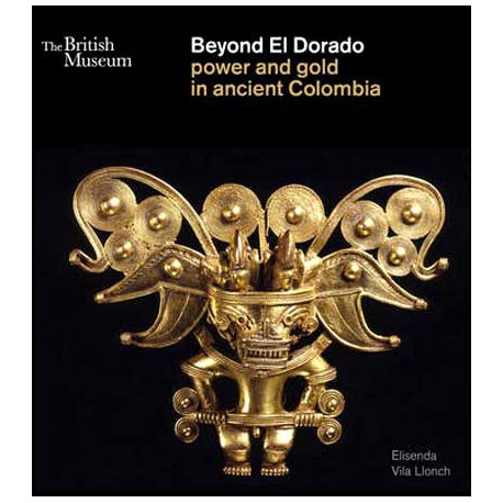 Exhibition catalogue Beyond El Dorado, Power and Gold in Ancient Colombia - British Museum