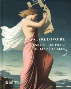 Catalogue d'exposition La lyre d'ivoire - Henry-Pierre Picou et les Néo-grecs