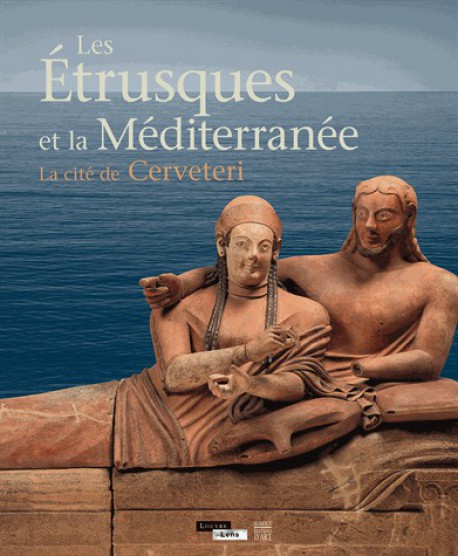 Catalogue d'exposition Les Etrusques et la Méditerranée - La cité de Cerveteri