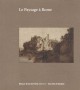 Le paysage à Rome entre 1600 et 1650 - Carnet d'études ENSBA n°30