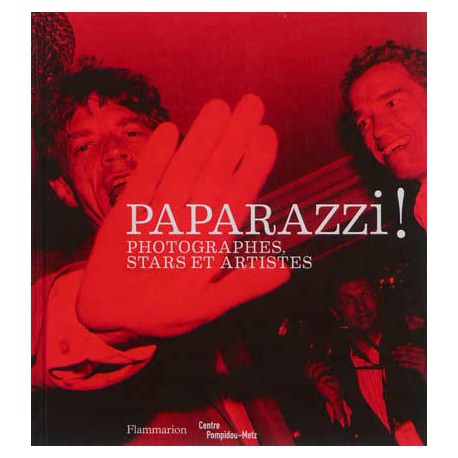 Catalogue d'exposition Paparazzi ! - Centre Pompidou Metz