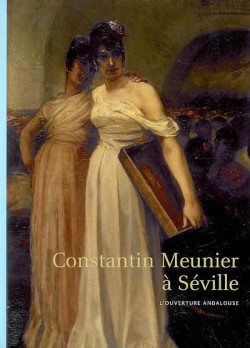 Constantin Meunier à Séville, l'ouverture andalouse