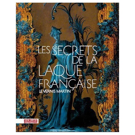 Catalogue d'exposition Les secrets de la laque française, le vernis martin