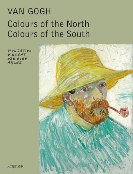 Van Gogh  - Colours of the North, Colours of the South (Engligh edition)