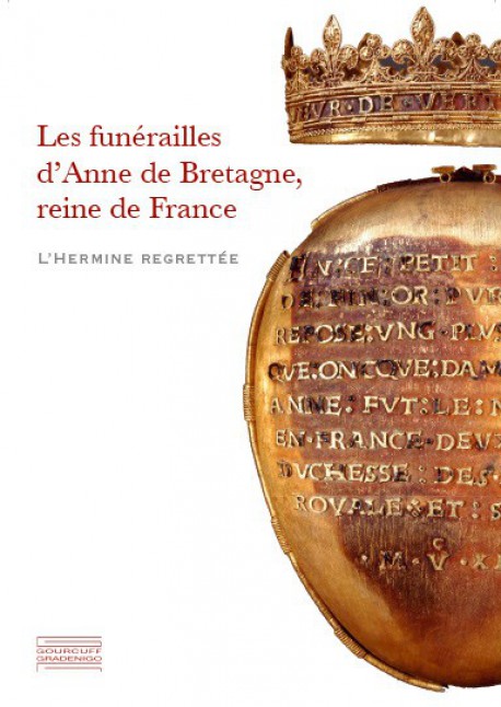 Catalogue d'exposition Les funérailles d’Anne de Bretagne