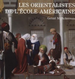 Les Orientalistes de l'Ecole Américaine